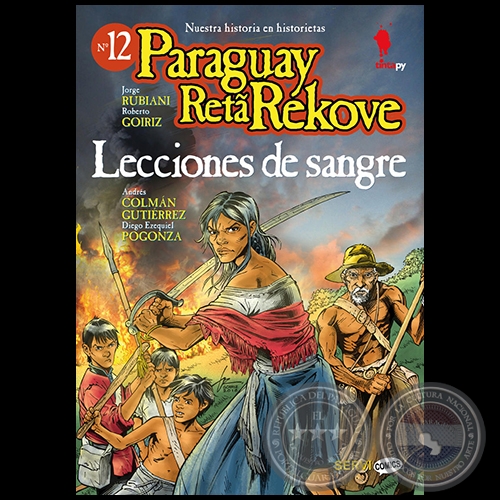 LECCIONES DE SANGRE - Colección: PARAGUAY RETA REKOVE N° 12 - ServiComics - Autores:  JORGE RUBIANI  / ROBERTO GOIRIZ  / ANDRÉS COLMÁN GUTIÉRREZ / DIEGO EZEQUIEL POGONZA - Año 2019